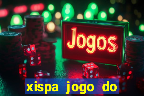 xispa jogo do bicho tabela